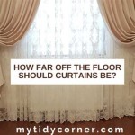 How Far Off The Ground Should Curtains Be