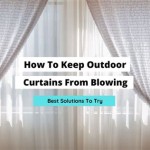 How To Keep Curtains From Blowing